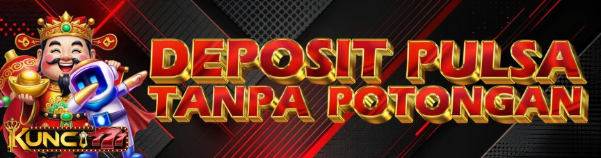 DEPOSIT PULSA TANPA POTONGAN